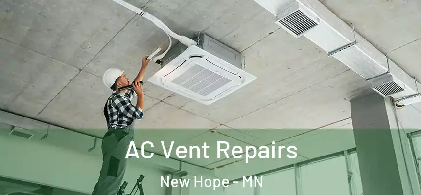  AC Vent Repairs New Hope - MN