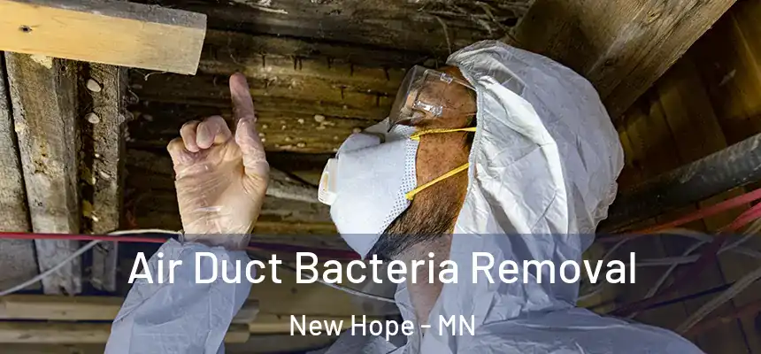 Air Duct Bacteria Removal New Hope - MN