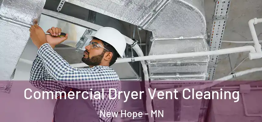 Commercial Dryer Vent Cleaning New Hope - MN