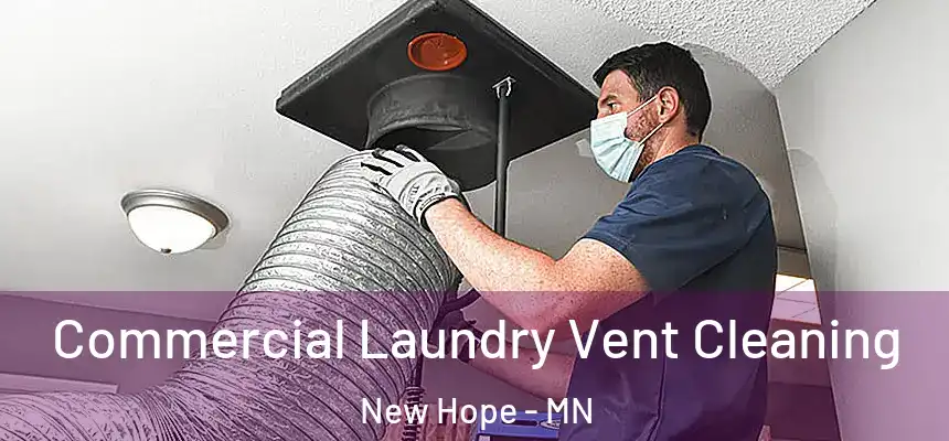  Commercial Laundry Vent Cleaning New Hope - MN