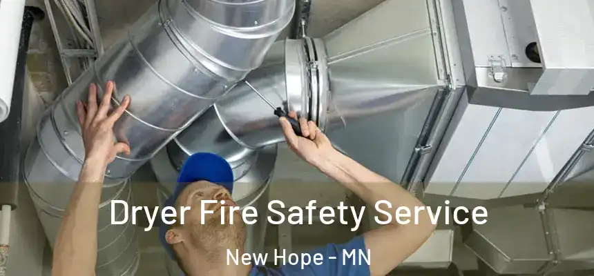  Dryer Fire Safety Service New Hope - MN