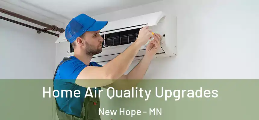  Home Air Quality Upgrades New Hope - MN