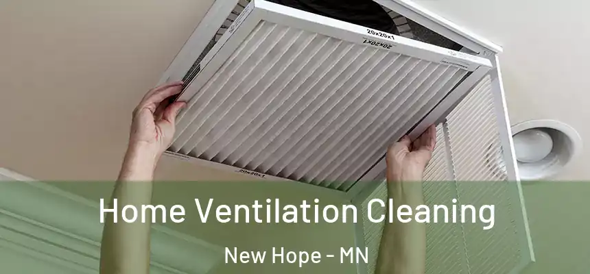  Home Ventilation Cleaning New Hope - MN