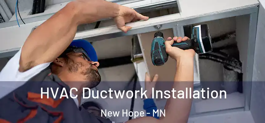 HVAC Ductwork Installation New Hope - MN