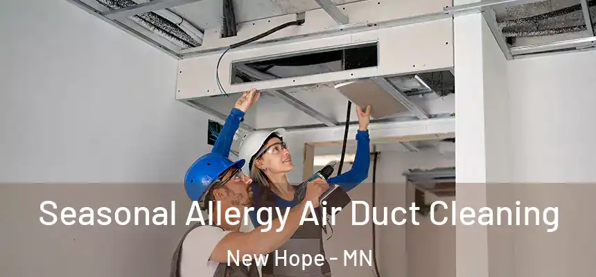 Seasonal Allergy Air Duct Cleaning New Hope - MN