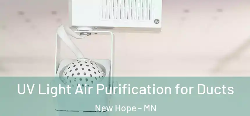 UV Light Air Purification for Ducts New Hope - MN