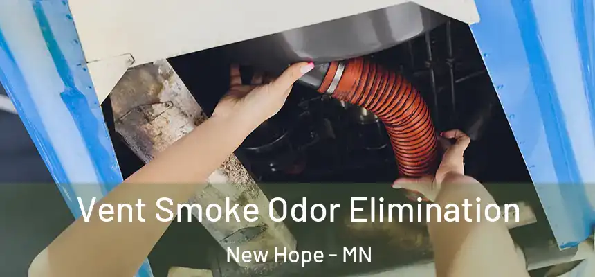  Vent Smoke Odor Elimination New Hope - MN